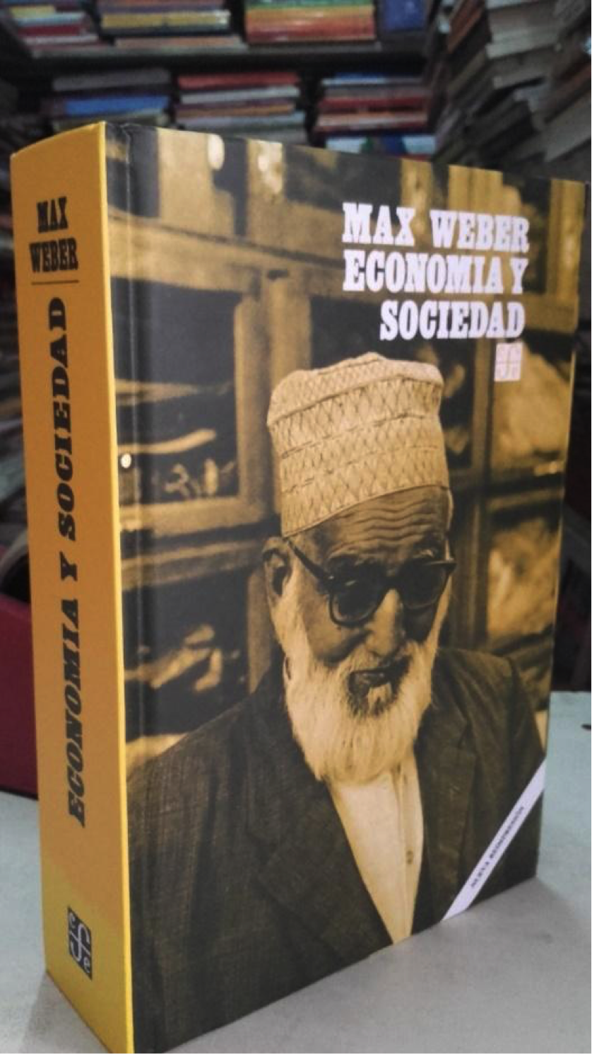 Portada de un libro de Max Weber llamado Economía y Sociedad. En el libro se ve la foto de un hombre con gafas de sol y barba blanca